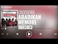 Download Lagu Crossfire - Abadikan Memori [Lirik]