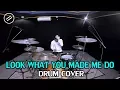 Download Lagu Taylor Swift - Look What You Made Me Do - Drum Cover by IXORA