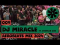 009 CULTUR FM (2024 Live Afrobeats Mix by DJ Miracle ft Stefflon Don)