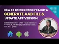 How to Open Existing Project in Android Studio Generate AAB File Update App Version Full guide
