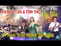 Download Lagu LK Nhạc Sống REMIX SÔI ĐỘNG Gây Nghiện💦 HAY HÁT LÊN💚 BASS CĂNG VỠ LOA Cực Hay Cực Bốc