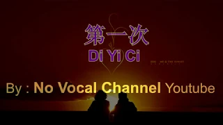 Download Di Yi Ci ( 第一次 ) HD Karaoke Mandarin - No Vocal MP3