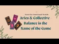 Aries Collective Balance is the Name of the Game