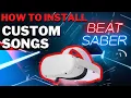 How To Get CUSTOM SONGS in BEAT SABER for Oculus Quest 2
