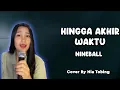 Lagu Hingga Akhir Waktu - NineBall | Cover by Nia Tobing