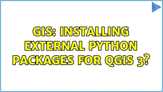 GIS Installing external python packages for QGIS 3 4 Solutions