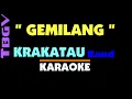 Download Lagu GEMILANG - Krakatau Band. Karaoke. Key E.