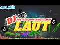 Download Lagu DJ LAUT VIRAL | BINTANG BINTANG DI ATAS LAUT | FULL BASS TERBARU 2025