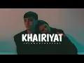 Download Lagu 🎧 Khairiyat (Slowed + Reverb) | Feel The Pain | Heart Touching Song