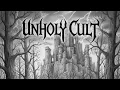 Lagu Unholy Cult - A Castle Looms in Shadow’s Grip