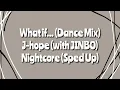 Download Lagu what if... (Dance Mix) | J-hope (with JINBO) | Nightcore (Sped Up)