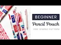How to Sew a Pencil Case - 4 Sizes Free Pattern