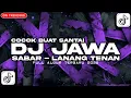 Download Lagu DJ JAWA FULL ALBUM TERBARU 2025 🎵 DJ SABAR X LANANG TENAN FULL ALBUM VIRAL TIKTOK TERBARU
