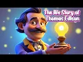 Who Was Thomas Edison Kids Biography The Man Who Lit Up the World