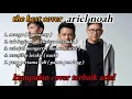 Download Lagu Kumpulan-kumpulan lagu cover terbaik ARIEL NOAH // viral lagu cover Ariel NOAH// the best cover