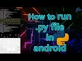 how to run python file in android py