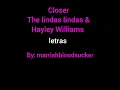 The lindas lindas & Hayley williams - closer lyrics