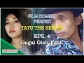 Tatu The Series - Eps. 4  Gagal Oleh Jatah   [ Kadung Tatu Production ]