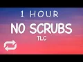 Download Lagu TLC - No Scrubs (Lyrics) | 1 HOUR