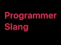 Programmer Slang - 8 Common Terms Explained