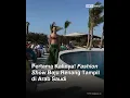 Download Lagu Pertama Kalinya! Arab Saudi Tampilkan Baju Renang di Fashion Show #fashionshow #beritasatu