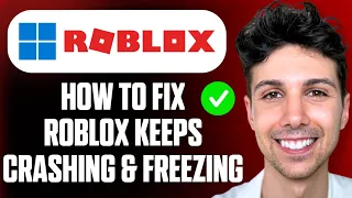 How to Fix Roblox Keeps Crashing Freezing on Windows - Full Guide