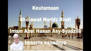 Download Ijazah Sholawat Nur Dzati Plus Sanadnya | Imam Abul Hasan asy-Syadzilli MP3