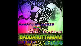 BADDARUTTAMAM SHAFI U NA MANZO SADIYA TA ANNABI 2024  BADDARUTTAMAM SHAFI U NA MANZO SADIYA TA ANNABI 2024