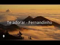 Te adorar - Fernandinho | Legendado