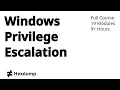 Windows Privilege Escalation - Full Course (9+ Hours)