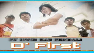 Download D' First Band - Ku Ingin Kau Kembali (Dilengkapi Lirik) MP3