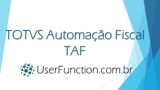 TAF - TOTVS Automação Fiscal