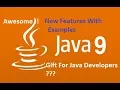 Java 9 features with examples Java 9 Released Gift For Java Developers