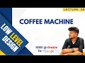 L08 Coffee Machine System Low Level Design