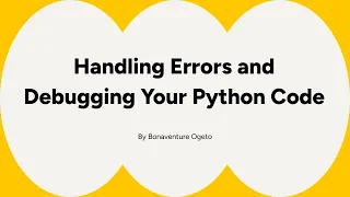 Error Handling try except Debugging in Python
