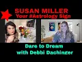 SUSAN MILLER Your Astrology The Year Ahead Dare to Dream w Debbi Dachinger Zodiac Horoscope