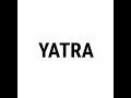 Download Lagu Yatra
