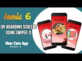 Ionic 6 On-Boarding Screens using Swiper js Uber Eats App 2022 Episode - 6