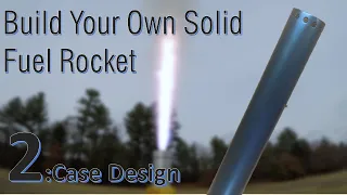 Solid Rocket Motors 2: Case Design