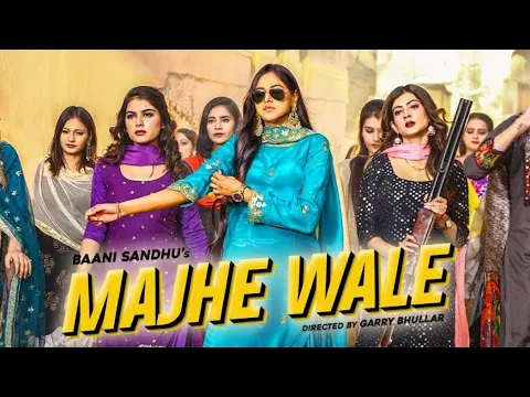 Download MP3 Majhe Wale (Full Video) Baani Sandhu | Majhe Wale baani sandhu | baani sandhu new song majhe wale