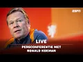 Download Lagu 🎙️ Ronald KOEMAN over ORANJE-SELECTIE voor WK-kwalificatieduels 🆚 🇵🇱 \u0026 🇱🇹 | Persconferentie
