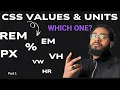 CSS Values Units Explained Which One Should You Use Part 1 CSS for the Mandem