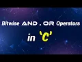Bitwise AND OR Operators in C