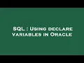 SQL Using declare variables in Oracle