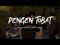 Download Lagu Pengen Tobat - Agos Kotak | Lirik Video (Ega Alfariz) | Seneng Omben Doyan Ngoplo
