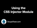 Using the CSS Injector Drupal Module to Change the Design of Your Drupal Site