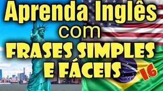 Como aprender inglês com frases simples, fáceis e úteis 16-How to learn English with sentences.