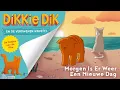 Lagu Morgen Is Er Weer Een Nieuwe Dag 🌅 | Liedje 🎵 | Dikkie Dik en de Verdwenen Knuffel