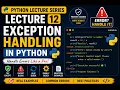 Python Lecture 12 Exception Handling in Python Try Except Finally Raise