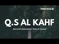 Download Lagu Muhammad Taha Al Junayd - Q.S Al Kahf | Murottal Anak